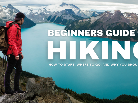 Beginners Guide to Hiking: How to Start, Where to Go, and Why You Should Try It