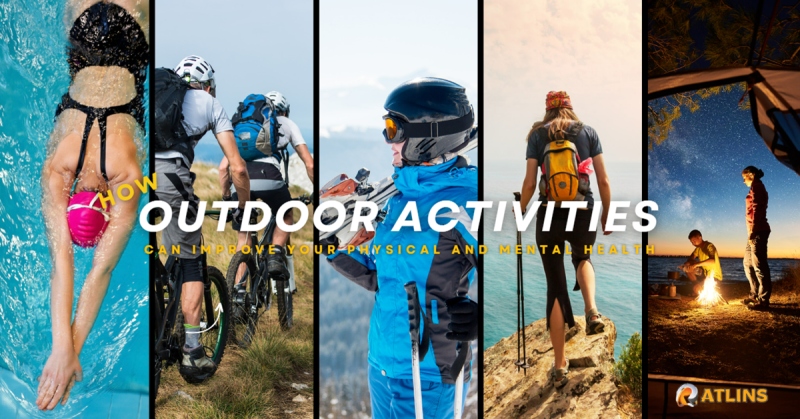 How Outdoor Activities Can Improve Your Physical and Mental Health