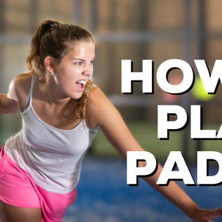 How to Play Padel